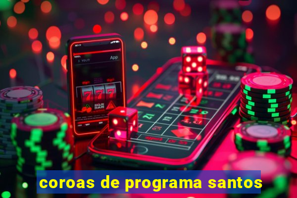 coroas de programa santos